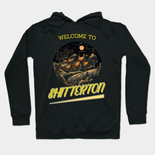 Welcome to Shitterton Hoodie